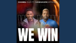 Daniel Ojo - WE WIN (VaShawn Mitchell) Lyrics